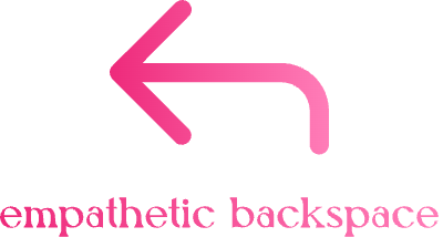 empathetic backspace